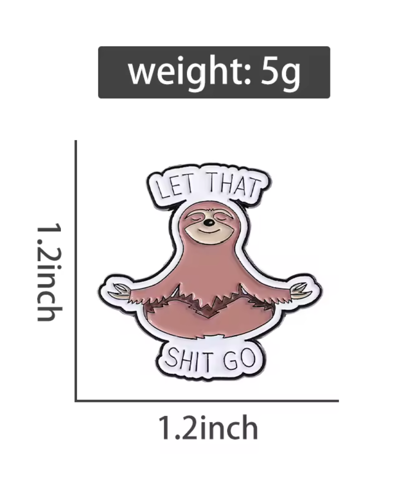 Let That Sh*t Go Enamel Pin