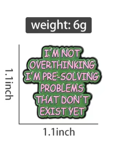 I'm Not Overthinking I'm Pre-Solving Problems Enamel Pin