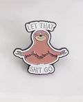 Let That Sh*t Go Enamel Pin